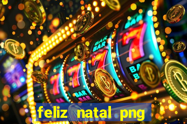 feliz natal png para imprimir